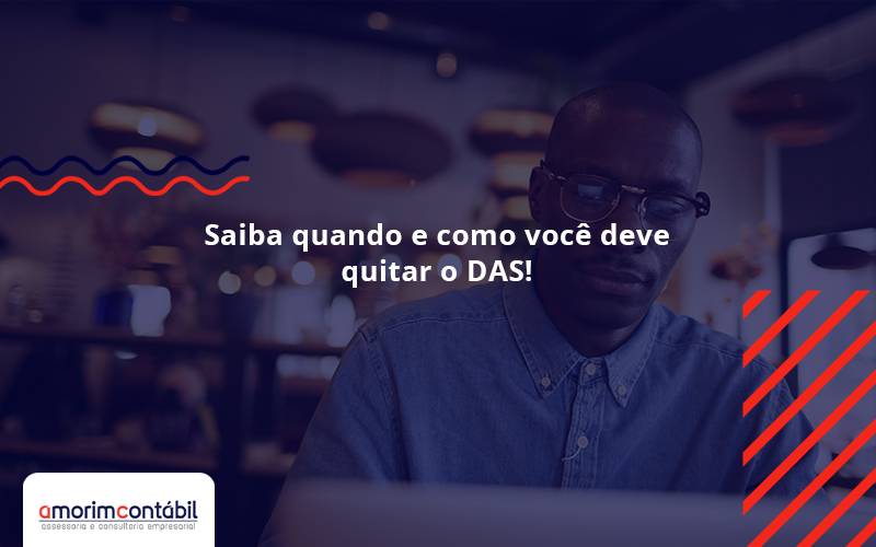 Saiba Quando E Como Voce Deve Quitar O Das Amorim - Amorim Contabil | Contabilidade Em Goiás
