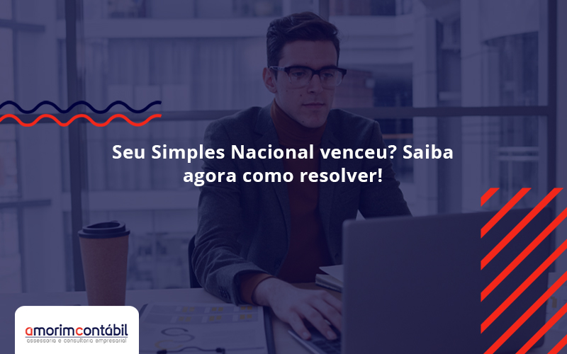 Seu Simples Nacional Venceu? Saiba Agora Como Resolver!