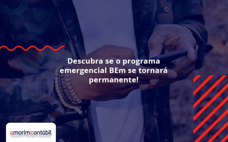 Descubra Se O Programa Emergencial Bem Se Tornará Permanente! Amorim Contabil - Amorim Contabil | Contabilidade em Goiás