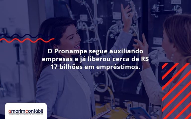 O Pronampe Segue Auxiliando Empresas E Já Liberou Cerca De R$ 17 Bilhões Em Empréstimos Amorim Contabil - Amorim Contabil | Contabilidade em Goiás