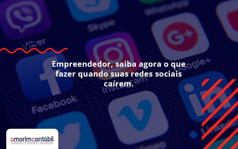 Empreendedor, Saiba Agora O Que Fazer Quando Suas Redes Sociais Caírem