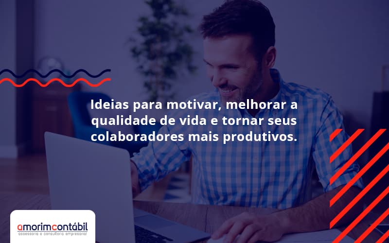 Ideias Para Motivar Melhorar Sua Qualidade De Vida Amorim Contabil - Amorim Contabil | Contabilidade em Goiás