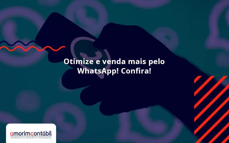 Otimize E Venda Mais Pelo Whatsapp Confira Amorim Contabil - Amorim Contabil | Contabilidade em Goiás