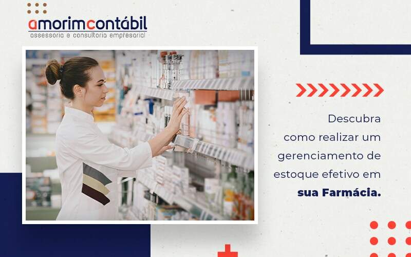 Descubra Como Realizar Um Gerenciamento De Estoque Efetivo Em Sua Farmacia Blog - Amorim Contabil | Contabilidade em Goiás