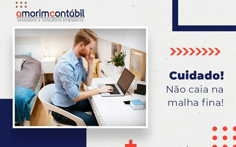 Cuidado Nao Caia Na Malha Fina Blog - Amorim Contabil | Contabilidade em Goiás