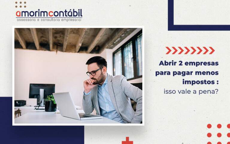 Abrir 2 Empresas Para Pagar Menos Impostos Blog - Amorim Contábil | Contabilidade em Goiás
